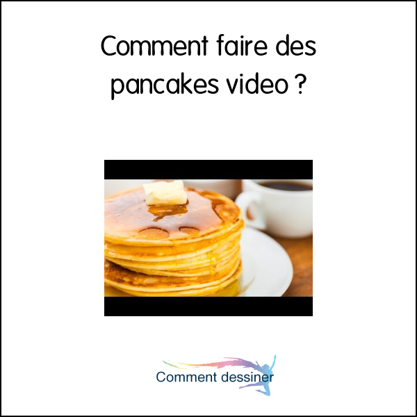 Comment faire des pancakes video
